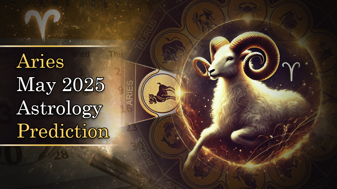 Aries May 2025 Astrology Prediction